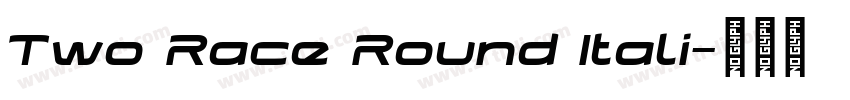 Two Race Round Itali字体转换